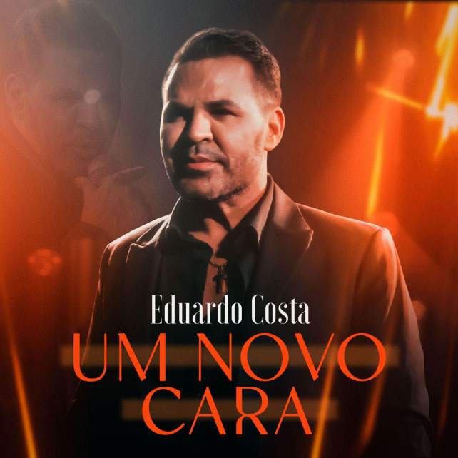 Autêntico, moderno e nostálgico: Eduardo Costa é “Um Novo Cara” - Click ...